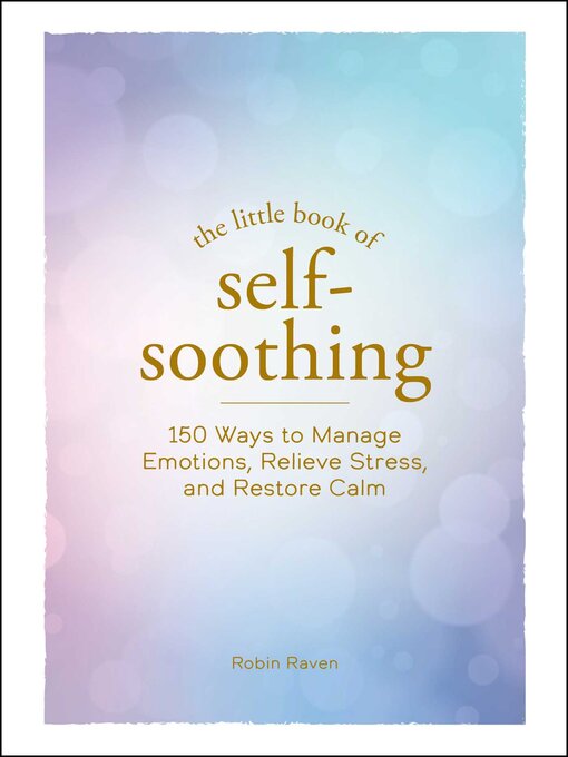 Title details for The Little Book of Self-Soothing by Robin Raven - Available